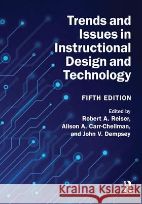 Trends and Issues in Instructional Design and Technology Robert A. Reiser Alison A. Carr-Chellman John V. Dempsey 9781032819754 Routledge - książka