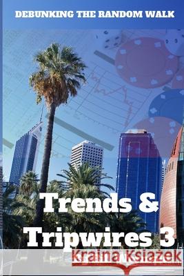 Trends and Tripwires 3 - Debunking the Random Walk Bill Wormald 9781329855441 Lulu.com - książka