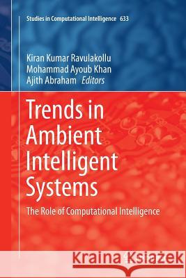 Trends in Ambient Intelligent Systems: The Role of Computational Intelligence Ravulakollu, Kiran Kumar 9783319807423 Springer - książka