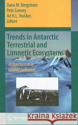 Trends in Antarctic Terrestrial and Limnetic Ecosystems: Antarctica as a Global Indicator Bergstrom, D. M. 9781402052767 Springer - książka