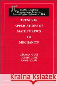 Trends in Applications of Mathematics to Mechanics Gerard Iooss Anne Nouri Olivier Gues 9781584880356 Chapman & Hall/CRC - książka