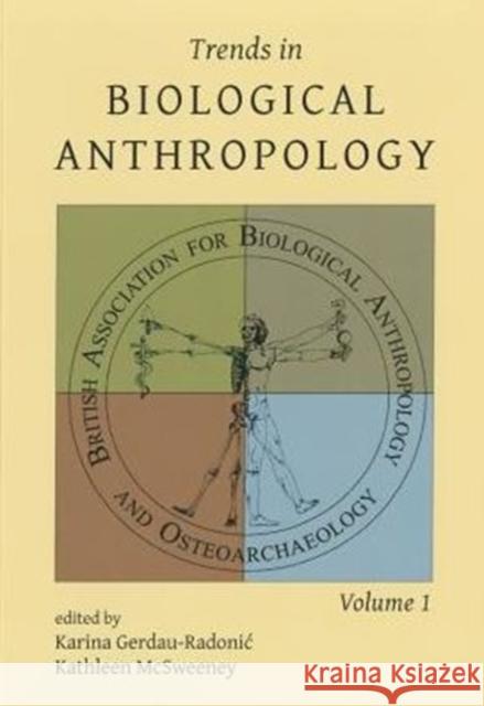 Trends in Biological Anthropology 1 Kathleen McSweeney 9781782978367 Oxbow Books for the British Association for B - książka