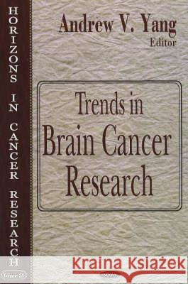 Trends in Brain Cancer Research Andrew V Yang 9781594549724 Nova Science Publishers Inc - książka