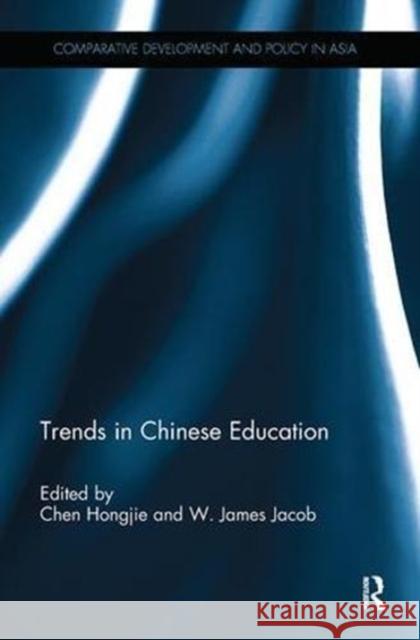 Trends in Chinese Education Chen Hongjie W. James Jacob 9781138595651 Routledge - książka