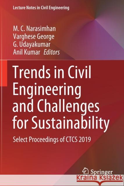 Trends in Civil Engineering and Challenges for Sustainability: Select Proceedings of Ctcs 2019 Narasimhan, M. C. 9789811568305 Springer - książka