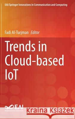 Trends in Cloud-Based Iot Al-Turjman, Fadi 9783030400361 Springer - książka