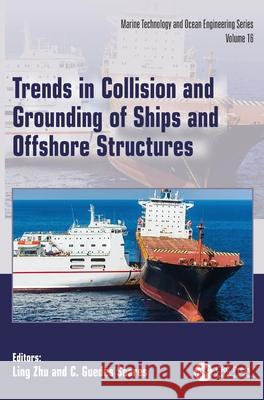Trends in Collision and Grounding of Ships and Offshore Structures Ling Zhu C. Guedes Soares 9781041163619 CRC Press - książka
