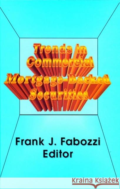Trends in Commercial Mortgage-Backed Securities Frank J. Fabozzi 9781883249458 John Wiley & Sons - książka