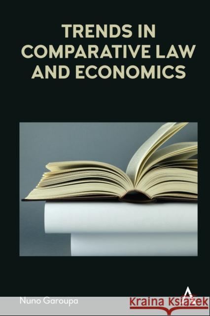 Trends in Comparative Law and Economics Nuno Garoupa 9781839991929 Anthem Press - książka