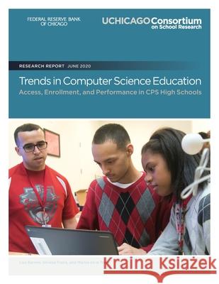 Trends in Computer Science Education: Access, Enrollment, and Performance in CPS High Schools Silvana Freire Marisa D Lisa Barrow 9780999550977 Consortium on Chicago School Research - książka