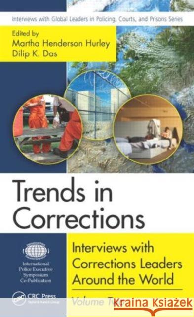 Trends in Corrections: Interviews with Corrections Leaders Around the World, Volume Two Hurley, Martha Henderson 9781466591561 CRC Press - książka