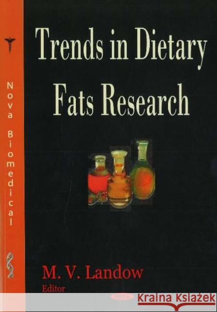 Trends in Dietary Fats Research M V Landow 9781594543364 Nova Science Publishers Inc - książka