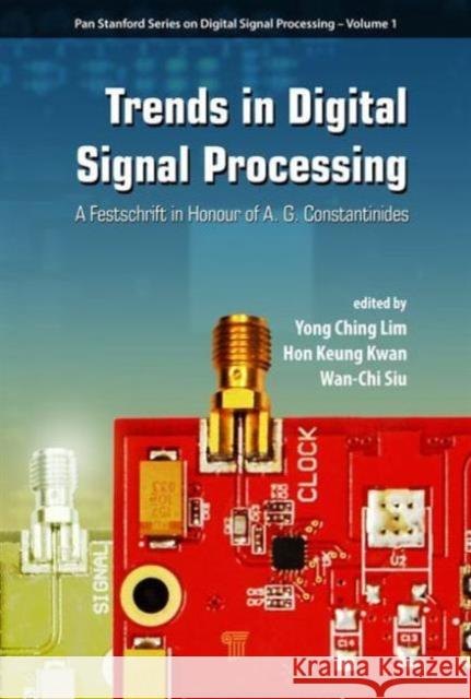 Trends in Digital Signal Processing: A Festschrift in Honour of A.G. Constantinides Yong Ching Lim Hon Keung Kwan Wan-Chi Siu 9789814669504 Pan Stanford - książka