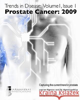 Trends in Disease - Prostate Cancer: 2009: Capturing the current trend in prostate cancer therapy and its demographics using lexical statistics Gramatikoff Phd, Kosi 9781449972417 Createspace - książka