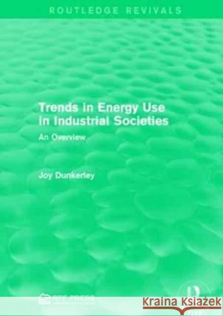 Trends in Energy Use in Industrial Societies: An Overview Joy Dunkerley 9781138944664 Routledge - książka