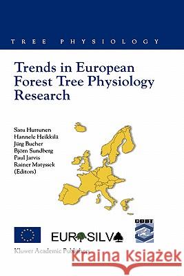 Trends in European Forest Tree Physiology Research: Cost Action E6: Eurosilva Huttunen, Satu 9781402000232 Kluwer Academic Publishers - książka