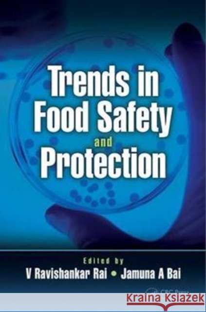 Trends in Food Safety and Protection Rai V. Ravishankar Jamuna Ba 9781138070912 CRC Press - książka