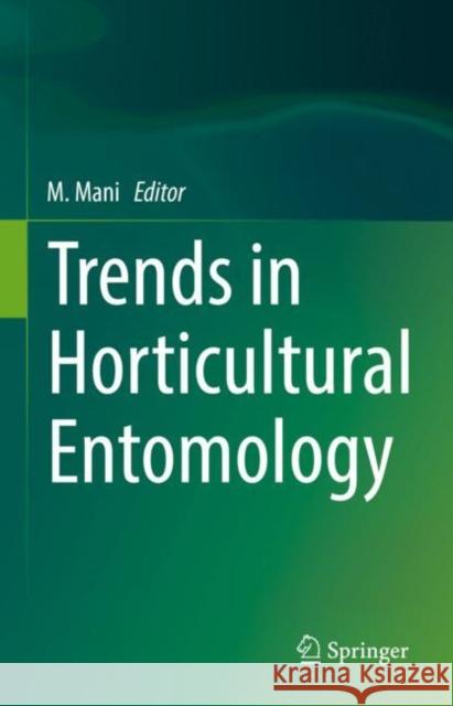 Trends in Horticultural Entomology Mani, M. 9789811903427 Springer Nature Singapore - książka