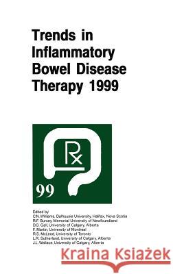Trends in Inflammatory Bowel Disease Therapy 1999: The Proceedings of a Symposium Organized by Axcan Pharma, Held in Vancouver, Bc, August 27-29, 1999 Williams, C. Noel 9780792387626 Kluwer Academic Publishers - książka