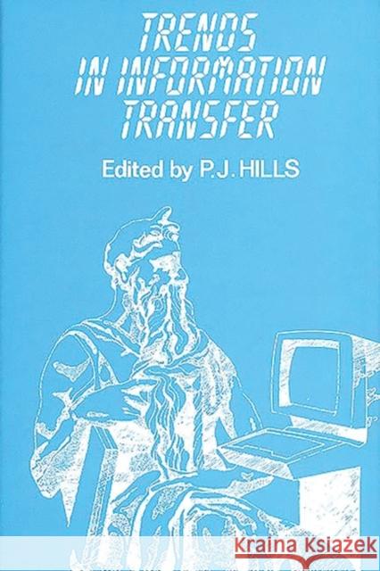 Trends in Information Transfer Philip J. Hills P. J. Hills 9780313236006 Greenwood Press - książka