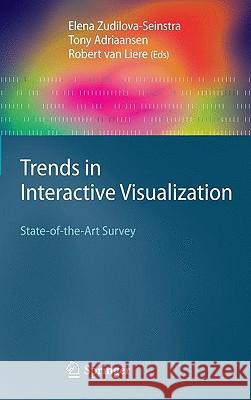 Trends in Interactive Visualization: State-Of-The-Art Survey Zudilova-Seinstra, Elena 9781848002685 Springer - książka