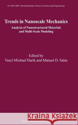 Trends in Nanoscale Mechanics: Analysis of Nanostructured Materials and Multi-Scale Modeling Harik, Vasyl Michael 9781402017353 Springer - książka