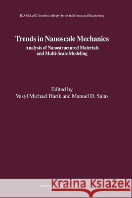 Trends in Nanoscale Mechanics: Analysis of Nanostructured Materials and Multi-Scale Modeling Harik, Vasyl Michael 9789048164790 Not Avail - książka