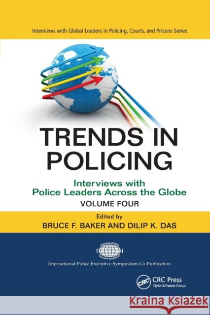 Trends in Policing: Interviews with Police Leaders Across the Globe, Volume Four Bruce F. Baker Dilip K. Das 9780367866723 CRC Press - książka