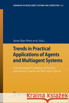 Trends in Practical Applications of Agents and Multiagent Systems: 11th International Conference on Practical Applications of Agents and Multi-Agent S Pérez, Javier Bajo 9783319005621 Springer - książka