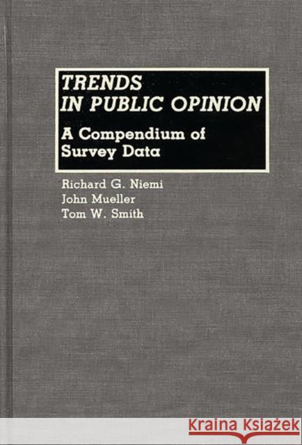 Trends in Public Opinion: A Compendium of Survey Data Mueller, John 9780313254260 Greenwood Press - książka