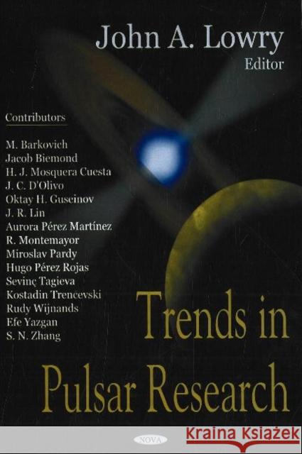 Trends in Pulsar Research John A Lowry 9781594545672 Nova Science Publishers Inc - książka