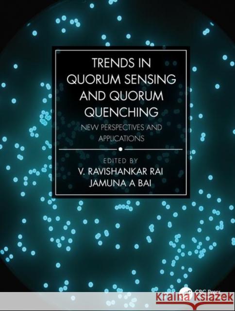 Trends in Quorum Sensing and Quorum Quenching: New Perspectives and Applications Rai, V. Ravishankar 9780367224288 CRC Press - książka
