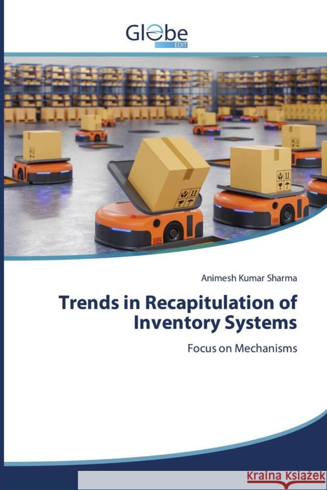 Trends in Recapitulation of Inventory Systems Animesh Kumar Sharma 9786200637758 Globeedit - książka