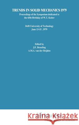 Trends in Solid Mechanics 1979 J. F. Besseling A. M. a. Va 9789028606999 Springer - książka