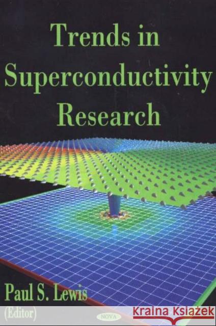 Trends in Superconductivity Research Paul S Lewis 9781594540585 Nova Science Publishers Inc - książka