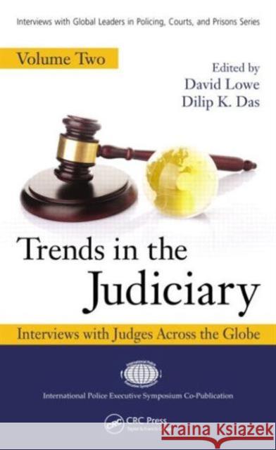 Trends in the Judiciary: Interviews with Judges Across the Globe, Volume Two David Lowe Dilip K. Das 9781482219166 CRC Press - książka