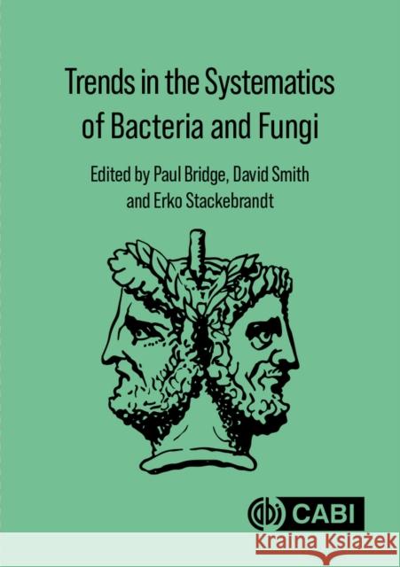 Trends in the Systematics of Bacteria and Fungi Paul D. Bridge David Smith Erko Stackebrandt 9781789244984 Cabi - książka