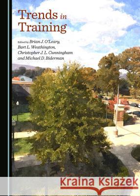 Trends in Training Brian J. O'Leary, Bart L. Weathington 9781443878258 Cambridge Scholars Publishing (RJ) - książka