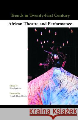 Trends in Twenty-First-Century African Theatre and Performance Kene Igweonu 9789042033863  - książka