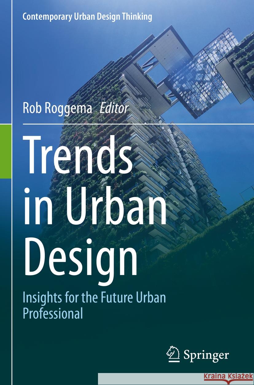 Trends in Urban Design: Insights for the Future Urban Professional Rob Roggema 9783031214585 Springer - książka