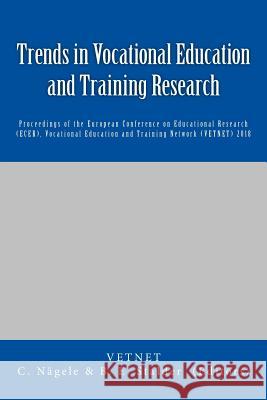 Trends in Vocational Education and Training Research: Proceedings of the European Conference on Educational Research (ECER), Vocational Education and Nägele, Christof 9781723598005 Createspace Independent Publishing Platform - książka