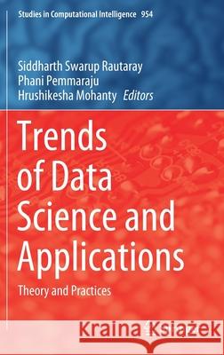 Trends of Data Science and Applications: Theory and Practices Siddharth Swarup Rautaray Phani Pemmaraju Hrushikesha Mohanty 9789813368149 Springer - książka