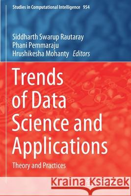 Trends of Data Science and Applications: Theory and Practices Rautaray, Siddharth Swarup 9789813368170 Springer Singapore - książka