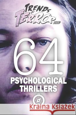 Trends of Terror 2019: 64 Psychological Thrillers Steve Hutchison 9781096027164 Independently Published - książka