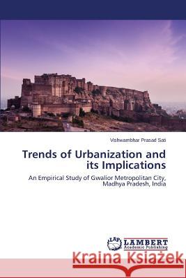 Trends of Urbanization and its Implications Sati Vishwambhar Prasad 9783659617829 LAP Lambert Academic Publishing - książka