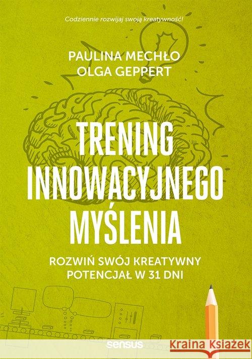 Trening innowacyjnego myślenia Mechło Paulina Geppert Olga 9788328357754 Helion - książka