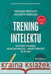 Trening intelektu Paulina Mechło, Jolanta Grzelka 9788328917118 Sensus - książka