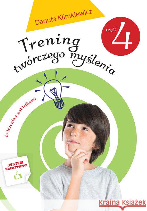 Trening twórczego myślenia cz. 4 Klimkiewicz Danuta 9788379153473 Skrzat - książka