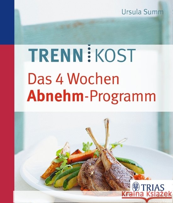 Trennkost - das 4 Wochen Abnehm-Programm Summ, Ursula 9783432101286 Trias - książka