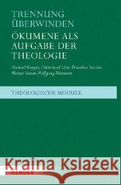 Trennung überwinden : Ökumene als Aufgabe der Theologie Kappes, Michael Lück, Christhard Sattler, Dorothea 9783451293771 Herder, Freiburg - książka